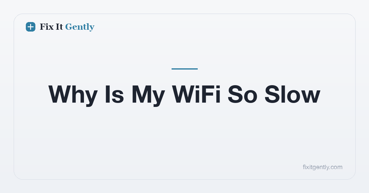 Why Is My WiFi So Slow? Calm Fixes That Work